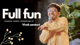 FULL FUN | Stand Up Comedy Crowd-work by Vivek Samtani