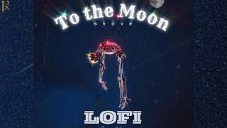 To The Moon Lofi : Grovr ( Audio ) | Future Records | New Punjabi Songs 2023 @Futurerecxrds