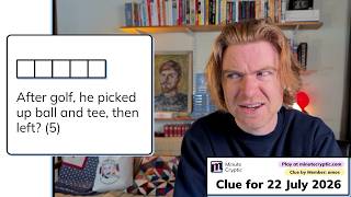 Minute Cryptic 757: After golf, he picked up ball and tee, then left? (5)