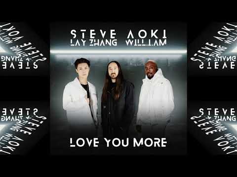 Steve Aoki - Love you more ft. Lay zhang & William (Official audio)