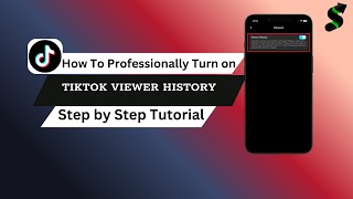 How to Turn On TikTok Viewer History (Step-by-Step Guide!)