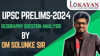 UPSC Prelims-2024: GEOGRAPHY Questions Analysis. #upscprelimsanalysis #upscprelims  @lokayanias