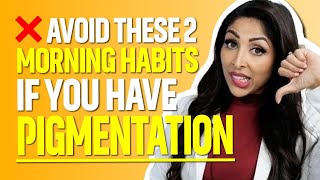 STOP These 2 Morning Pigmentation Mistakes