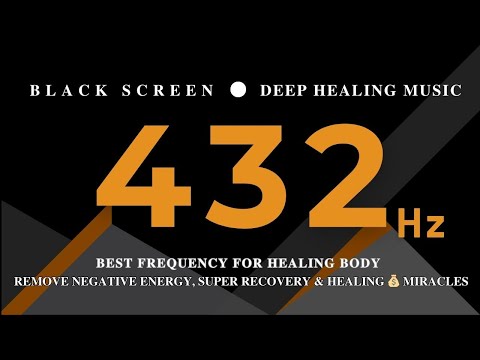 BEST FREQUENCY FOR HEALING BODY 432Hz | Remove Negative Energy, Super Recovery & Healing 💰 Miracles