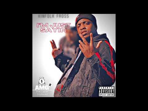 Kinfolk Fross - I’m Just Sayin