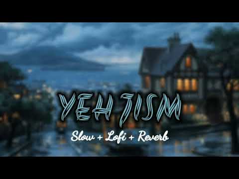 Ye jism hai to kya (Slowed + Reverb) - Ali Azmat | Feel song LoFi