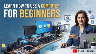 Learn how to use a computer for beginners 