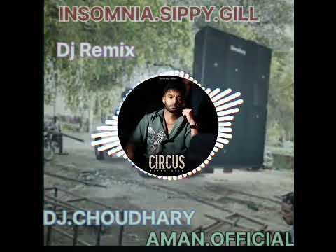 INSOMNIA Sippy Gill Song Remix Dj Choudhary aman | Ek Dil Nahi Lagda Tere Bin  song remix Hard Bass