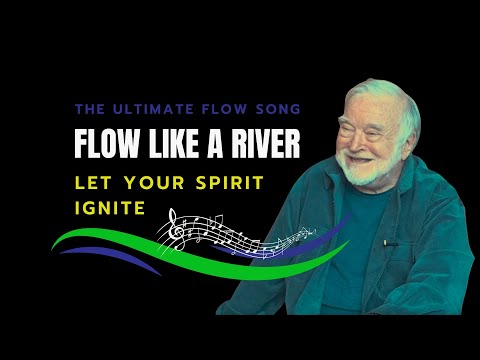 Flow Like a River - The Official Flow Song