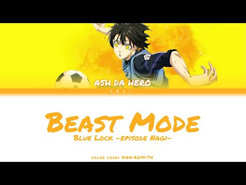 [Blue Lock Episode Nagi] Beast Mode / ASH DA HERO (Color Coded Lyrics Kan/Rom/Th)