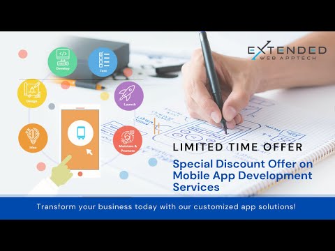 Limited Time OFFER | Mobiles Apps Development Services | Extended Web AppTech