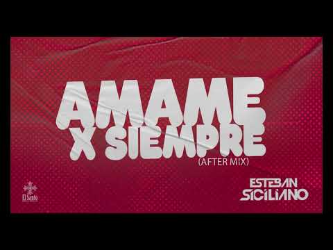 Esteban Siciliano - Amame Por Siempre (Blue Berris) After Mix