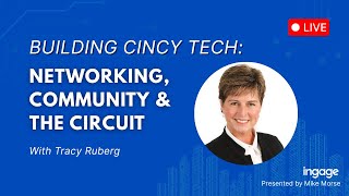 Building Cincy Tech: Networking  Community  & The Circuit with Tracy Ruberg