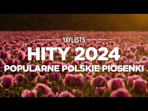 HITY 2024 MIX ✨ Popularne Polskie Piosenki 2024 | Polskie Hity 2024 Składanka