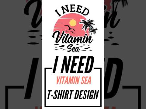 I NEED VITAMIN SEA | T-SHIRT DESIGN | FOR👕MEN'S &👚WOMEN'S #shorts