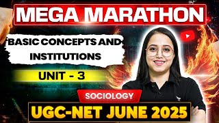 Unit 3 : Basic Concepts and Institutions | Mega Marathon Class | UGC NET Sociology 2025 | Antara