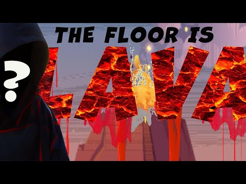 Floor is LAVA