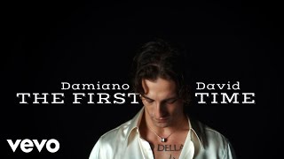 Damiano David - The First Time (Official Visual Video)
