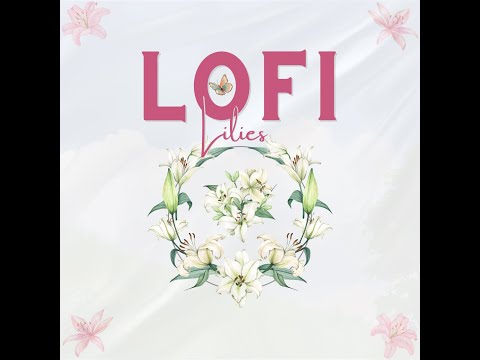 LOFI Lilies - Full Tracklist