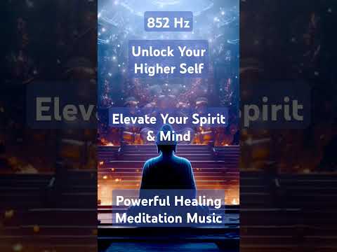 852Hz Unlock Your Higher Self #solfeggiofrequency #frequencytherapy #healingmusicformindbody