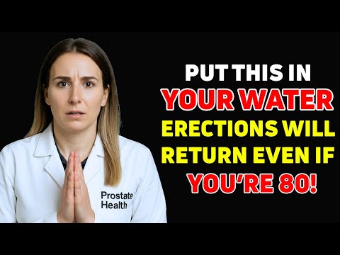 Urologists: Put THIS in Your Water and Erections Come Back Even At 80!