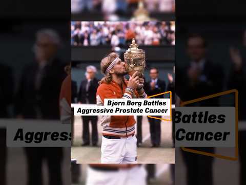 Bjorn Borg Battles Aggressive Prostate Cancer #sports