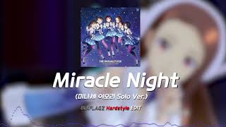 「THE iDOLM@STER Remix」Miracle Night [水瀬 伊織 [미나세 이오리] Solo Ver.] (BLKFLAGZ Hardstyle Edit)