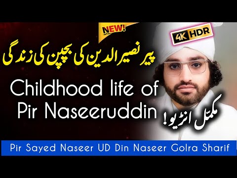 Pir Naseeruddin Naseer Childhood Life Story