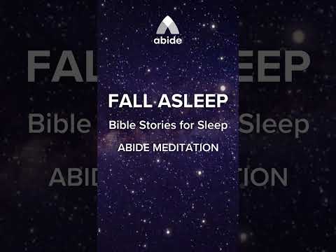 Bible Stories for Sleep - Abide Meditation