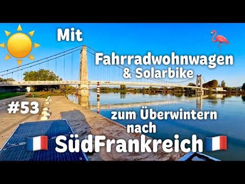 ‼️GENIAL😍🇫🇷☀️‼️Der VIA-Rhona Radweg zum MITTELMEER / Süd-Frankreich‼️Radreise Fahrradwohnwagen ebike