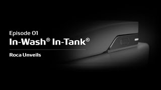 Episode 01: In-Wash® In-Tank® - Roca Unveils | Roca (English with subtitles)