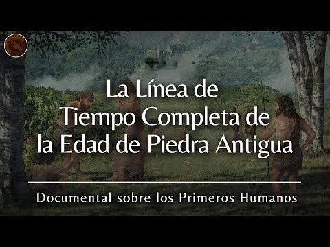 La evolución de la Edad de Piedra: Línea de tiempo del Paleolítico | Documental