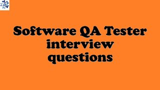 Software QA Tester interview questions