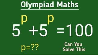5^p+5^p=100|| Olympiad maths question || find p=? ||exponential problem||