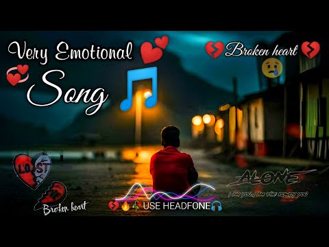 Very Emotional😢 Song 💔Broken heart song🎵 Sad song😥🎶