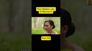 The hidden city of women's Part 03 #moviesexplain #explanation #explainervideo #explainer #recaped