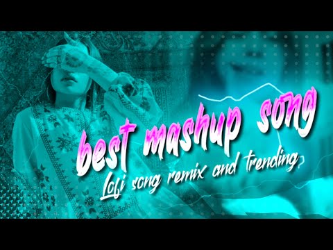 Best Mashup Song | Trending Lofi Remix to Chill & Relax #lofi