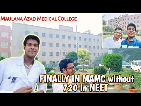 FINALLY IN MAMC WITHOUT GETTING 720 IN NEET | MAULANA AZAD MEDICAL COLLEGE