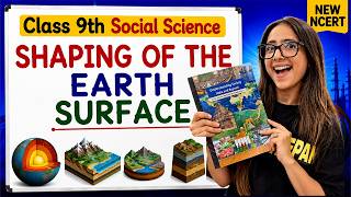Class 9th Social Science New NCERT | Shaping of the Earth Surface One Shot