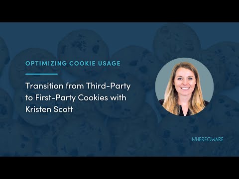 Transition from Third-Party to First-Party Cookies with Kristen Scott