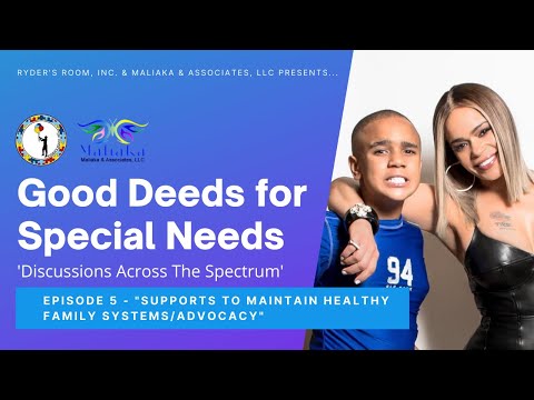 "Good Deeds for Special Needs" - Ep. 5: Support to Maintain Healthy Family Systems