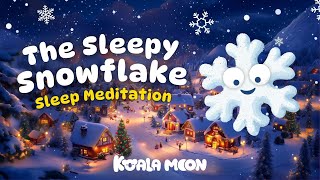 Calm Kids Sleep Meditation ❄️✨ The Sleepy Snowflake ❄️ Bedtime Stories for Kids 🌙 Koala Moon
