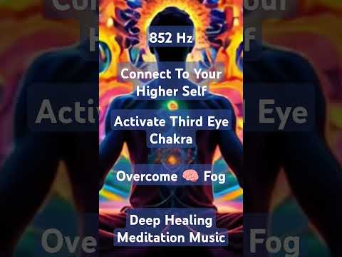 852Hz Connect To Your Higher Self #thirdeye #binauralbeats #healingmusic #meditationmusic