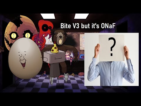Bite V3 but it's One Night at Flumpty's