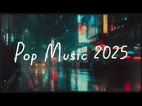 Neon Nights & Teen Pop 2025 💖 Top International Hits for City Vibes & Fun | Part 9