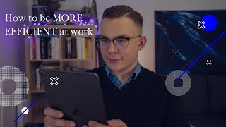 Stop Wasting Time at Work (6 Efficiency Hacks)