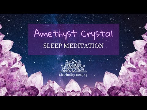 Amethyst Crystal Sleep Meditation | With Liz Findlay