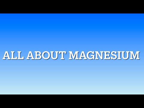 All about magnesium
