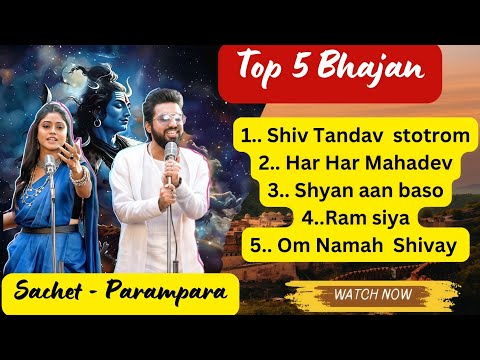 TOP 5 BHAJAN // SHIVRATRI SESSION (SACHET - PARAMPARA)