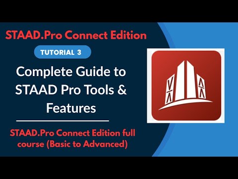 STAAD Pro CONNECT Edition Full Tutorial (2025) | Ep.03: Complete Guide to STAAD Pro Tools & Features